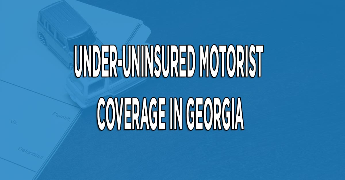 Underinsured Motorist Coverage In Georgia