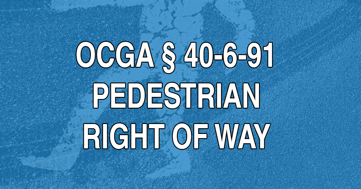 A common misconception is that pedestrians always have the right of way, whihc is not always true. You cannot simply walk onto a Georgia road whenever. Pedestrians are not allowed to dart in front of cars.