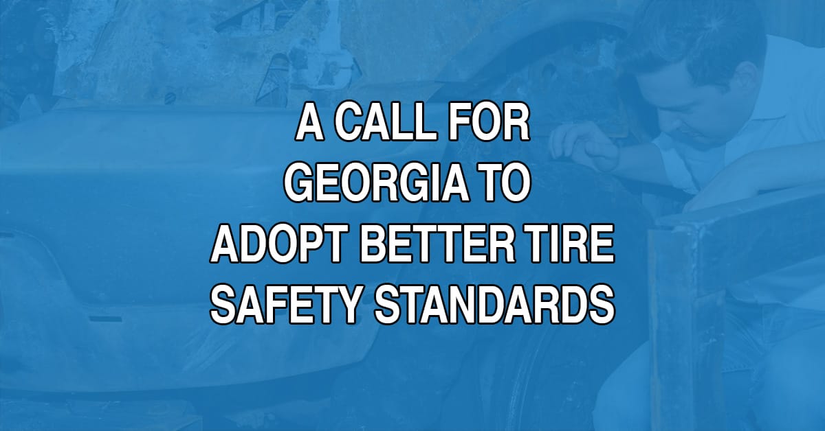 Tire Safety is Not Taken Seriously in Georgia