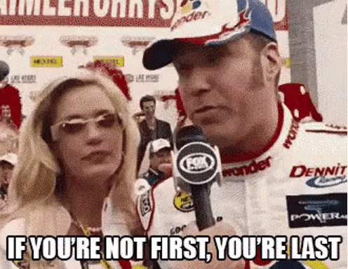 if you are not first, you are last gif
